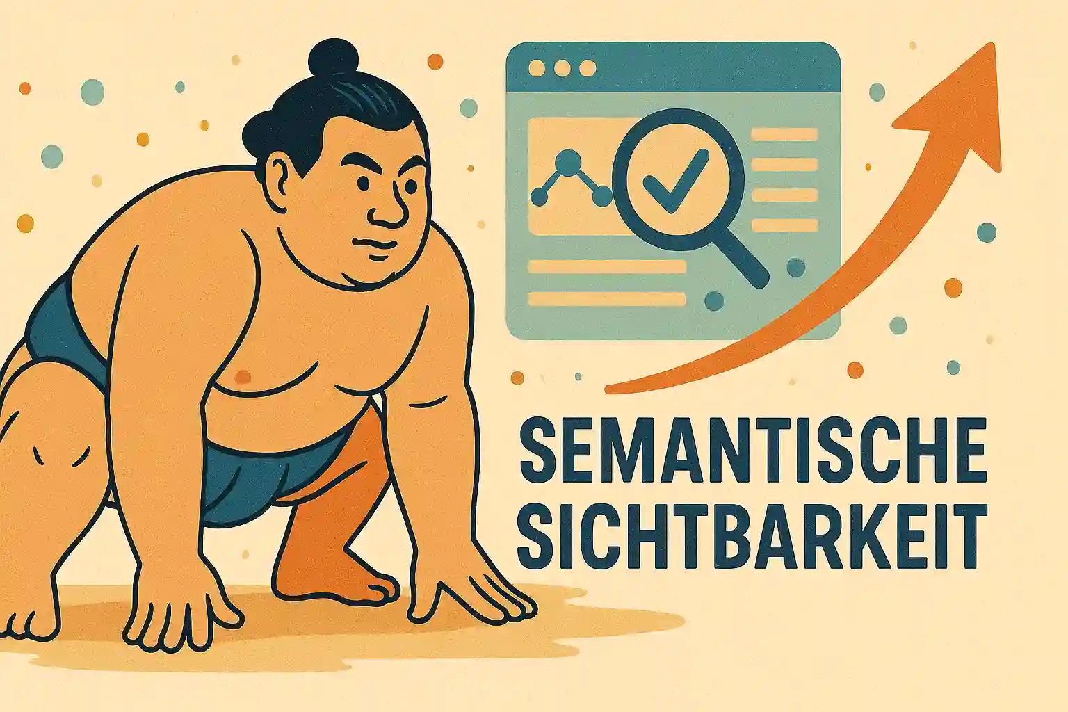 Semantische Sichtbarkeit: Bedeutungsnetzwerke statt Keyword-Listen